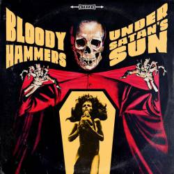 Bloody Hammers : Under Satan's Sun